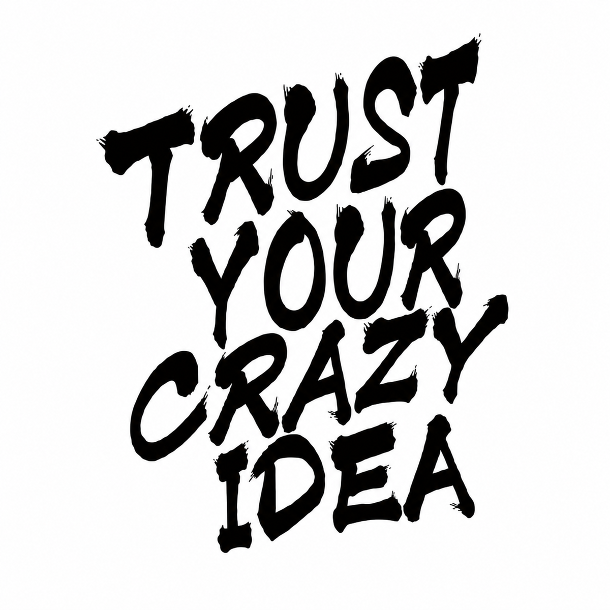 Trust Your Crazy Idea Quote Temporary Tattoo