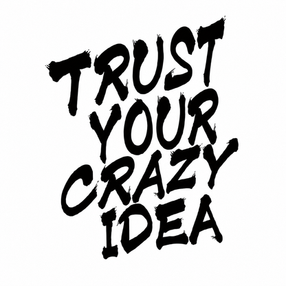 Trust Your Crazy Idea Quote Temporary Tattoo