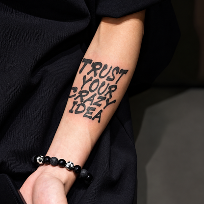 Trust Your Crazy Idea Quote Temporary Tattoo