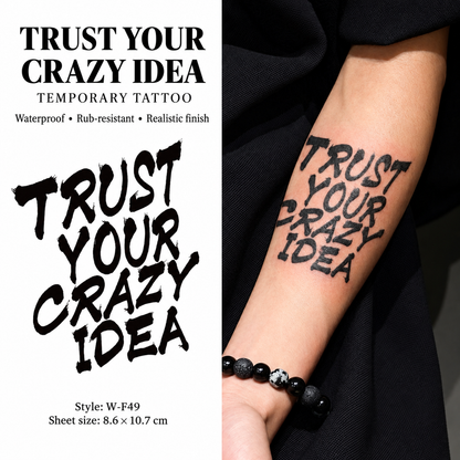 Trust Your Crazy Idea Quote Temporary Tattoo